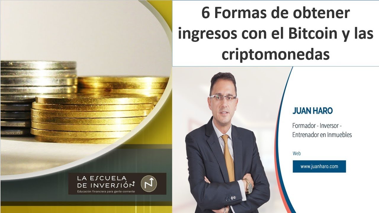 6 Formas de obtener ingresos con el Bitcoin y las criptomonedas por Juan  Haro