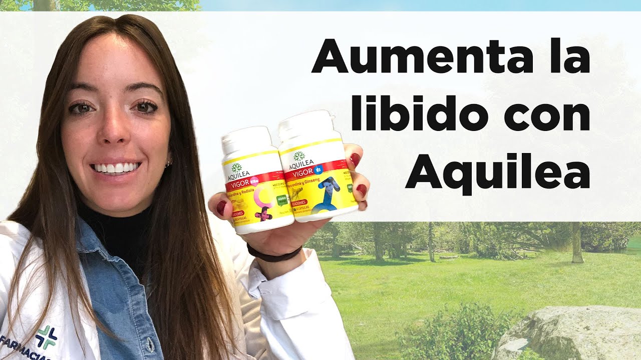 Cómo aumentar la libido con AQUILEA VIGOR 💕