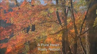 A pure heart - Rusty Nelson