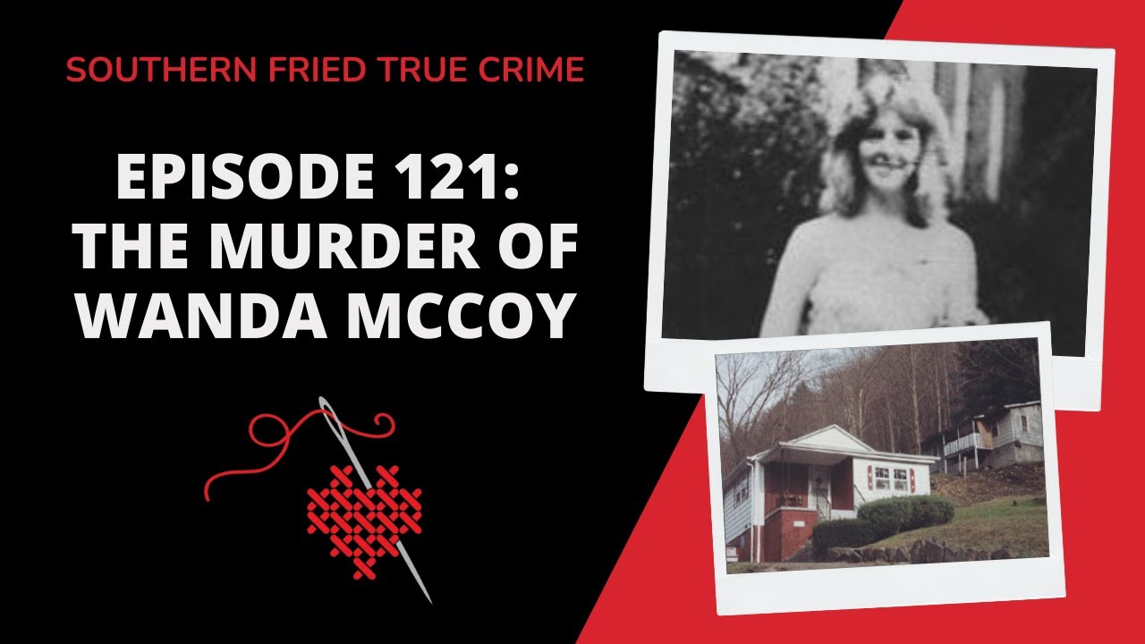 Episode 121: The Rape & Murder of Wanda McCoy - YouTube