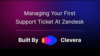 Zendesk Basics: Managing Your First Customer Support Ticket | Video Created by Clevera.ai