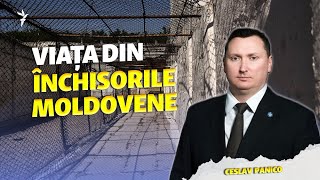 În Esență... | Cum Trăiesc Deținuții În Închisorile Moldovene