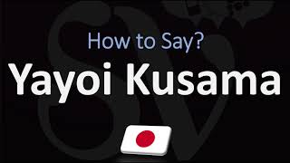 How to Pronounce Yayoi Kusama? (CORRECTLY) | Japanese Name Pronunciation