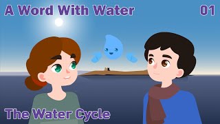 Episode 1  The Water Cycle.