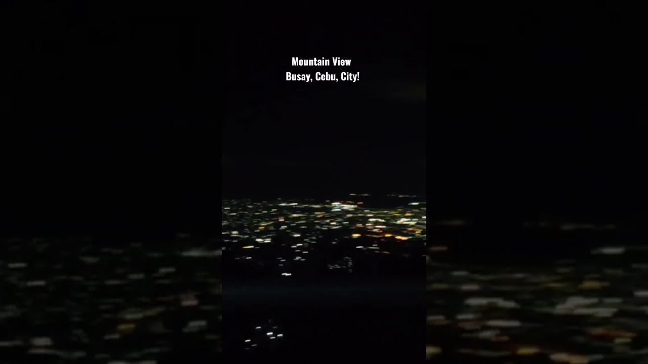 Mountain View! Busay, Cebu, City 🖤