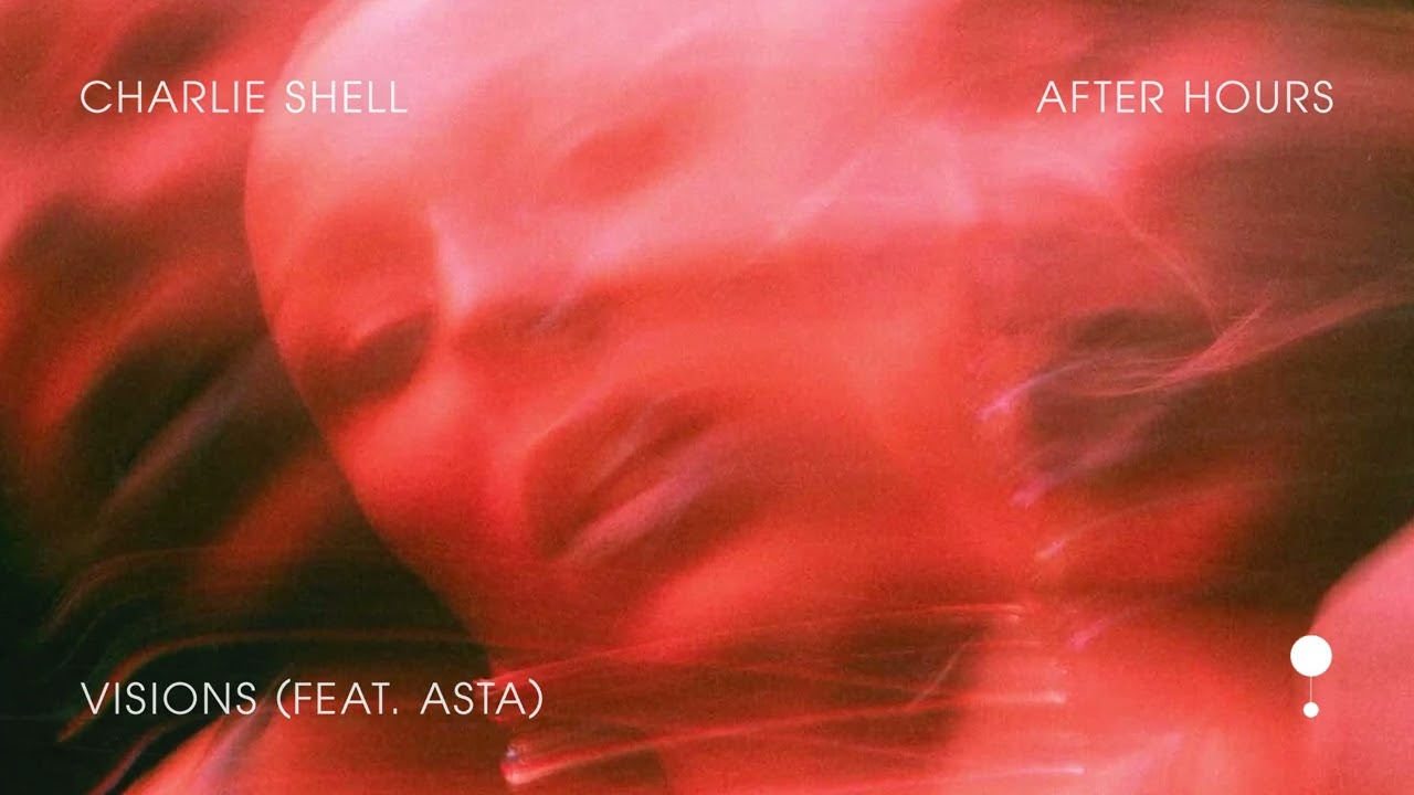 Charlie Shell & After Hours - Visions (feat. Asta)