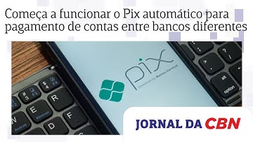 Começa a funcionar o Pix automático para pagamento de contas entre bancos diferentes