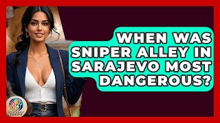 When Was Sniper Alley In Sarajevo Most Dangerous? - TalkingSoutheastEurope