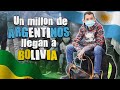 1 MILLON de ARGENTINOS LLEGAN A BOLIVIA A BUSCAR TRABAJO