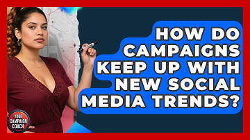 How Do Campaigns Keep Up With New Social Media Trends? - Your Campaign Coach