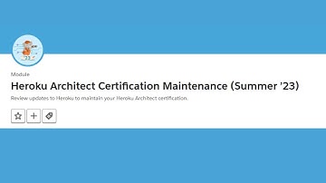 Heroku Architect Certification Maintenance (Summer ’23) Trailhead || Trailhead Salesforce