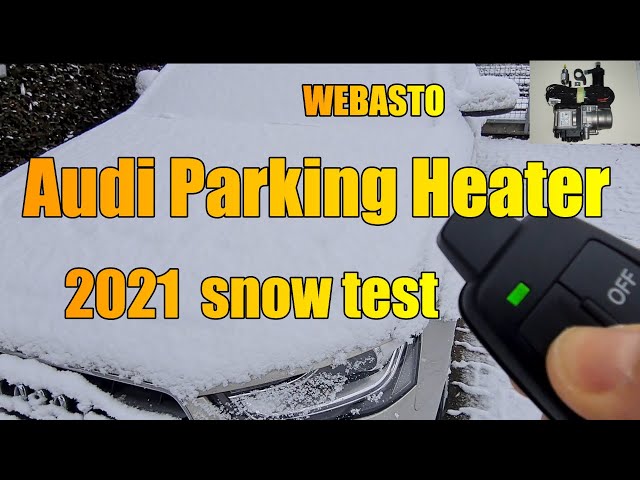 Audi Parking Heater Webasto 2021. Hard test with big snow layer. Auxiliary  heating. - YouTube