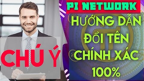 Pi Network | Đợt đổi tên cuối cùng từ ngày 17/11/2021 | Hướng dẫn đổi tên chính xác 100%