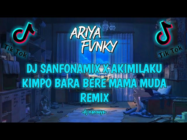 DJ SANFONAMIX X AKIMILAKU KIMPO BARA BERE MAMA MUDA!!dj nansuya TERBARU VIRAL TIKTOK ||Ariya Fvnky class=