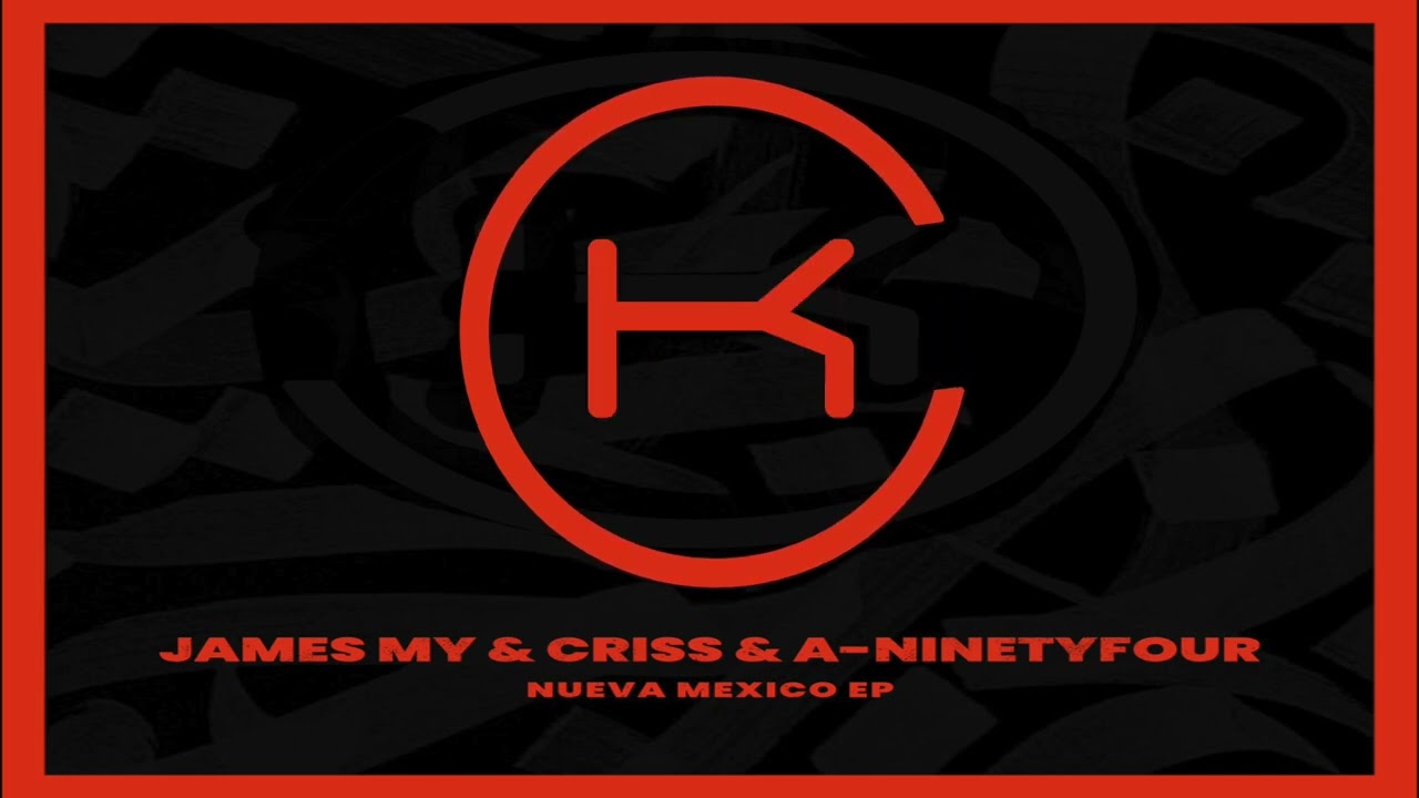 James My & Criss, A Ninetyfour - Nueva Mexixo (Extended Mix)