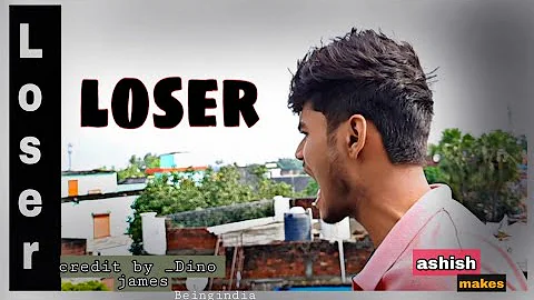 LOSER FT. Dino james /by ashish being india.