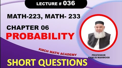 Short Questions | Ch 6 | Probability | Math 223 | Math 233 | KMCH Math Academy |