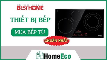 KINH NGHIỆM HƯỚNG DẪN LỰA CHỌN MUA BẾP TỪ  CHUẨN NHẤT