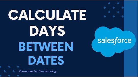 Calculate Number of Days between Dates in Salesforce | Calculate Days between Dates in Salesforce