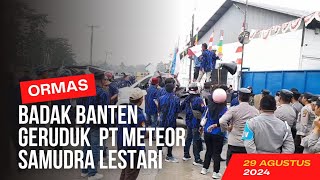 Ormas Badak Banten Buktikan Janjinya Geruduk Dpmptsp, Disnaker Dan Pt Meteor Samudra Lestsri