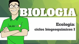 Biologia - Ecologia: Ciclos Biogeoquímicos I (água, oxigênio e gás carbônico)