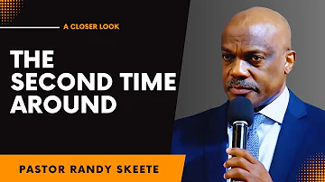The Second Time Around  "A Closer Look" Randy Skeete