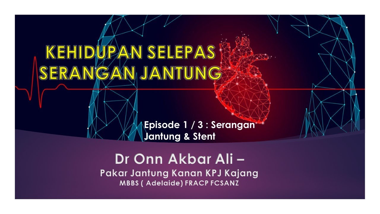 Kehidupan Selepas Serangan Jantung 1of 3  Dr Onn Akbar Ali