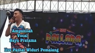 Ampunilah Bayu Pratama New Pallapa  Pemalang pemalangjawatengah newpallapa dhehan 