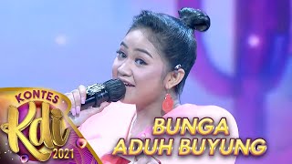 BUNGA - ADUH BUYUNG | KONTES KDI 2021