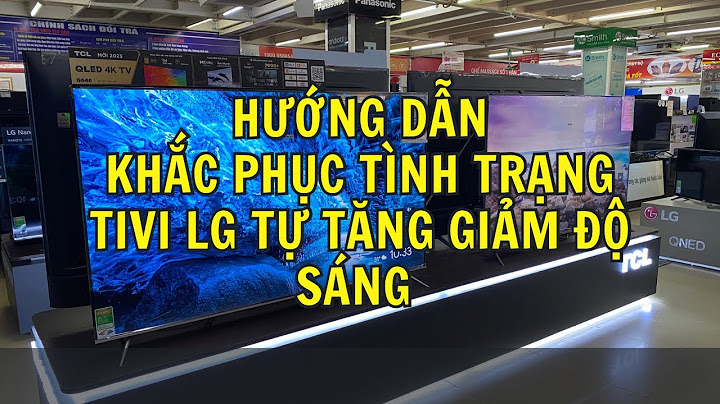 Hướng dẫn chỉnh màu tivi lg năm 2024