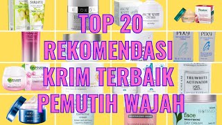 20 KRIM TERBAIK UNTUK MEMUTIHKAN WAJAH yang AMAN dan CEPAT PUTIH PALING DICARI oleh WANITA dan PRIA