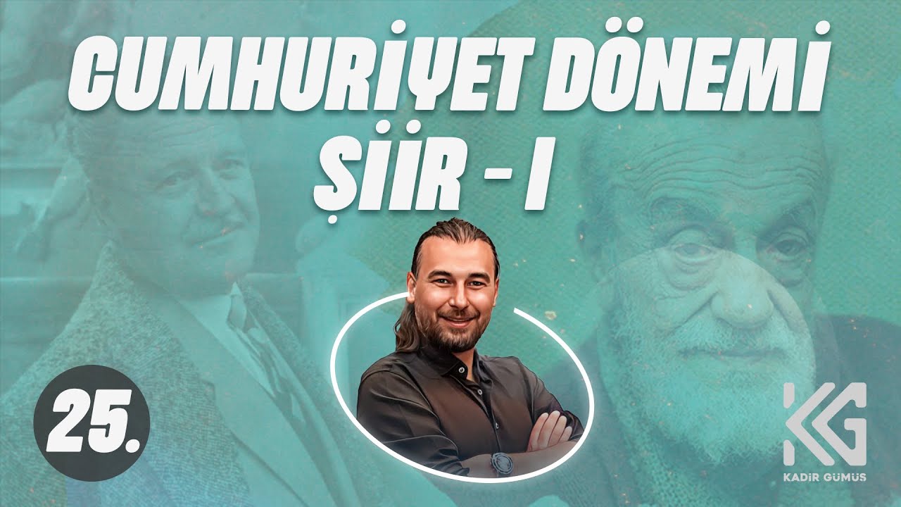 AYT EDEBİYAT (25. GÜN)-CUMHURİYET DÖNEMİ ŞİİR-I -Kadir GÜMÜŞ (2025)