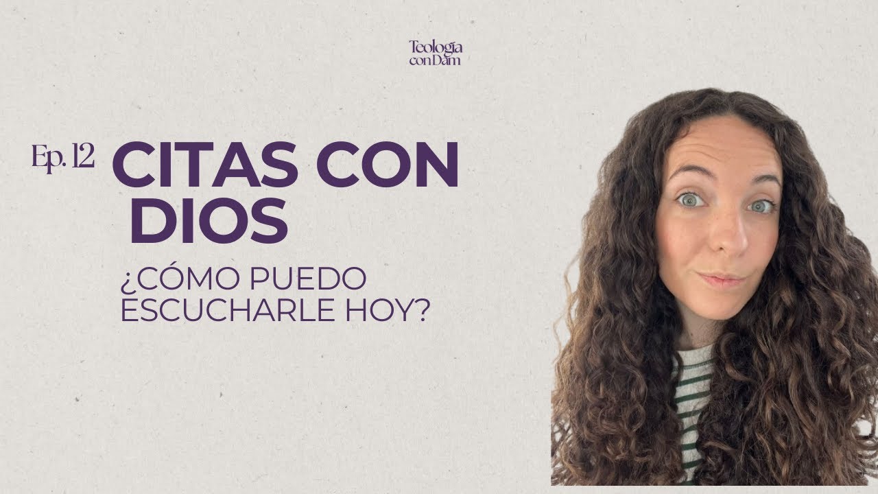 EP.12: CITAS CON DIOS