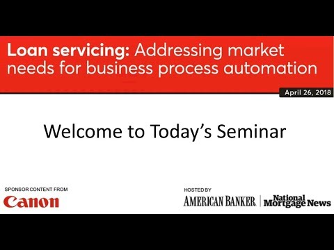 Webinar: Loan Servicing: Addressing market Needs for Business Process Automation. - Webinar: Loan Servicing: Addressing market Needs for Business Process Automation.