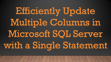 Efficiently Update Multiple Columns in Microsoft SQL Server with a Single Statement
