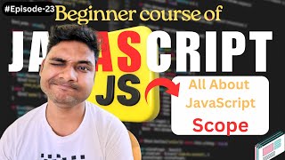 Episode - 23 || What Is Scope In JavaScript In 2026||JavaScript Tutorial In Hindi