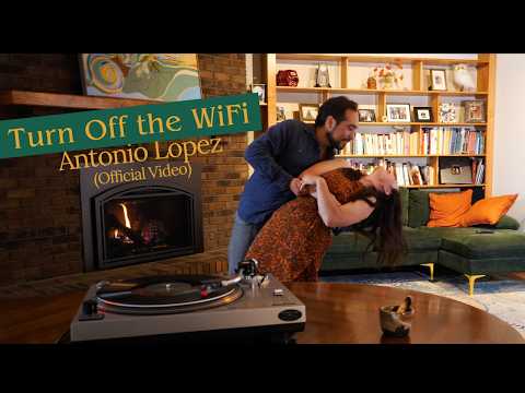 Antonio Lopez - Turn Off the WiFi (Official Video)