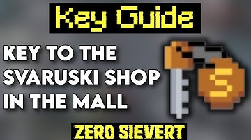 [Zero Sievert] Key Guide - Key To The Svaruski Shop In The Mall