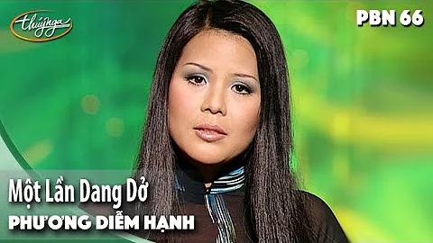 PBN 66 | Phng Dim Hnh - Mt Ln Dang D
