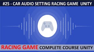 Car Dynamic Audios Unity Car Racing Game #25 | Car Racing Game Complete Course Unity 3d screenshot 5