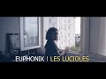 Euphonik  les lucioles clip officiel