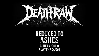 Deathraw - Reduced to Ashes Guitar Solo Playtrough
