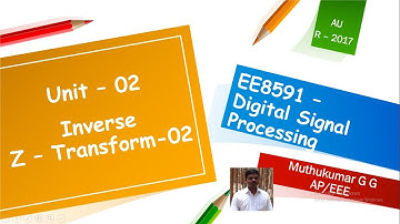 Unit - 02 7 - Inverse Z Transform - 02