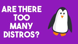 Are There Too Many Distros? - The Linux Cast