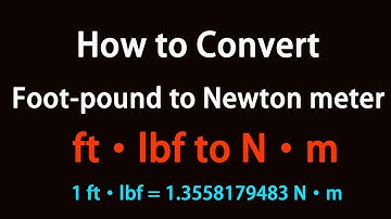How to Convert Foot-pound to Newton meter?
