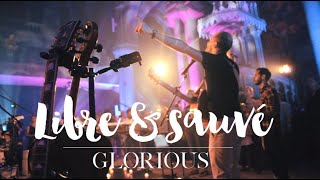 Video thumbnail of "Glorious - Libre & sauvé"