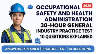 OSHA 30-Hour General Industry Practice Test 2026 | 10 Questions with Explained Answers