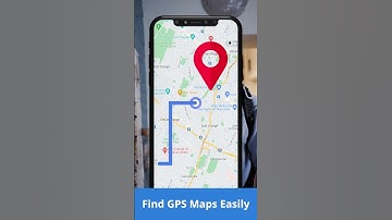 Find GPS Maps Easily!
