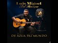 Luis Miguel Del Amargue - Todo Cambio