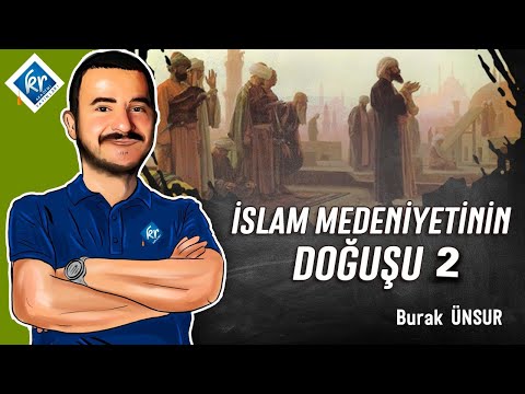 TYT Tarih - İslam Medeniyetinin Doğuşu 2 - Burak ÜNSUR